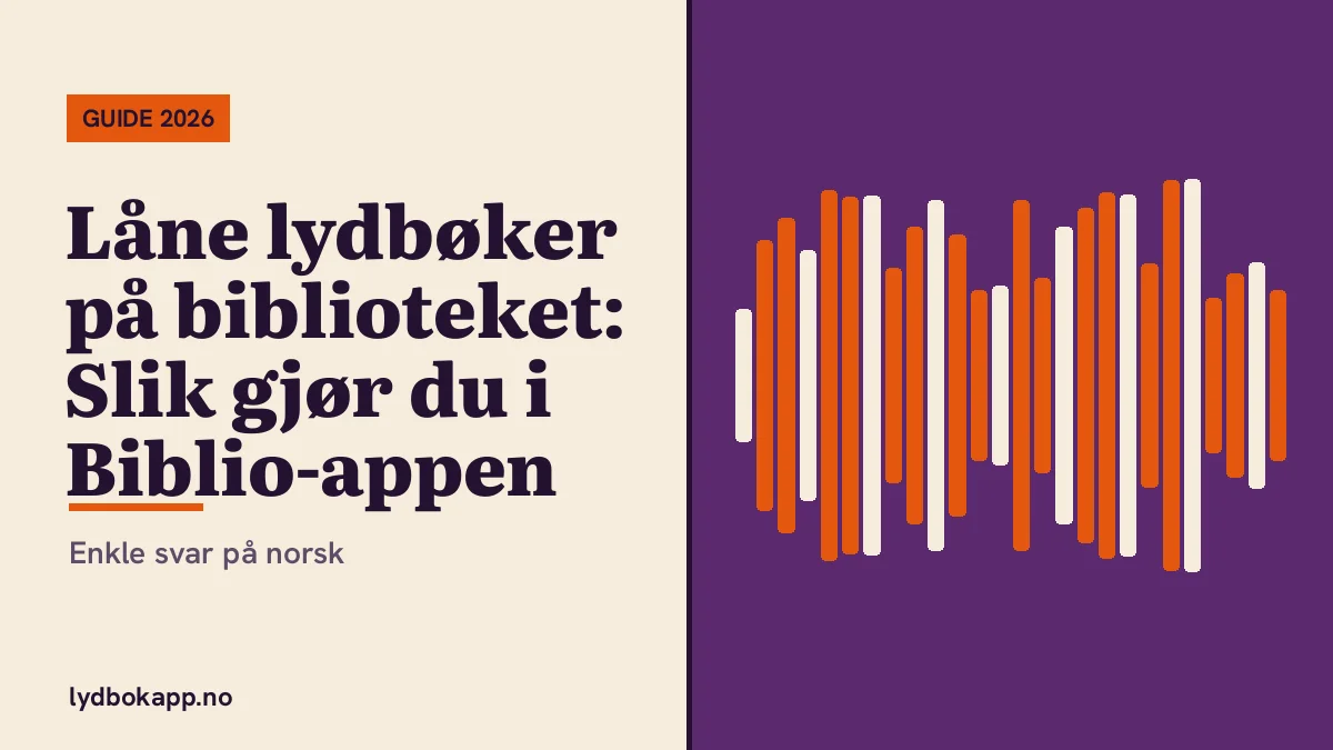 Låne lydbøker på biblioteket: Slik gjør du i Biblio-appen